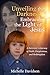 Unveiling the Darkness and Embracing the Light of Jesus: Survivor’s Journey of Faith, Forgiveness, and Redemption