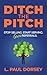 Ditch The Pitch by L. Paul Dorsey