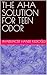 THE AHA SOLUTION FOR TEEN ODOR