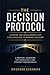 The Decision Protocol: How the Behavioral Messaging Protocol Transforms Business Intelligence from Data to Decision