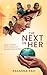 The Next in Her: Real Stories. Raw Strength. Relentless Spirit.