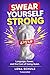 Swear Yourself Strong: Language, Power, and the Cost of Going Quiet.