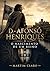 D. Afonso Henriques: O Nascimento de um Reino (Essencial Portugal) (Portuguese Edition)