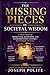 THE MISSING PIECES OF SOCIETAL WISDOM: A Short Book of Misquoted, Reframed, and Oversimplified Sayings — Restored in Full