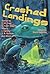 Crashed Landings: Stories of First Contact, Strange Arrivals & Cosmic Adventure (Raconteur Press Anthologies Book 75)