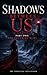 Shadows Between Us: Part Two: The Truth We Burn (Shadows beween us)