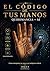 El Codigo de las Manos. Quiromancia + AI.: Cómo interpretar tus manos con inteligencia artificial (Spanish Edition)