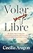 Volar libre: Mi victoria so...