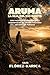 Aruma: La hija del río Parita: Una novela de amor, memoria y resistencia en los albores coloniales del istmo de Panamá (Spanish Edition)
