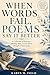 When Words Fail, Poems Say It Better: A Collection of Poems for Healing, Hope, and the Quiet Strength to Keep Going