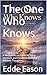 The One Who Knows: A Meditation on the Inner Voice, Intuition, and the Quiet Guidance Beneath Thought (The Journey Back To The Self Book 6)