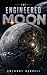 The Engineered Moon
