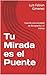 Tu Mirada es el Puente: Cuando una sociedad se discapacita a sí misma (Spanish Edition)