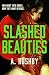 Slashed Beauties