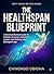 The Healthspan Blueprint: A Science-Backed Guide to Cellular Renewal, Metabolic Health, and Defying Your Biological Age