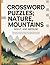 Mountain Nature Crossword Puzzle Book for Adults: A Mind-Refreshing Collection of Medium-Level Crosswords Featuring Mountains, Nature, and Outdoor Adventure Themes