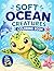 Soft Ocean Creatures Coloring Book for Kids Ages 3–6: 50 Cute Ocean Animal Coloring Pages for Kids with Easy Simple Designs and Thick Bold Lines, Under the Sea Coloring Book for Toddlers