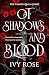 Of Shadows and Blood: The b...