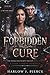 THE FORBIDDEN CURE: A Dark Captor Romance Novella (The Refracted Hearts Trilogy Book 3)