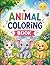 Animal Coloring Book for Kids: Easy & Fun Coloring Pages: Fun and Easy Animal Coloring Pages for Toddlers, Preschoolers, and Kids Ages 3-8