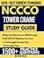 NCCCO TOWER CRANE STUDY GUIDE 2026-2027: “The Complete Certification Prep Guide with Real Exam Questions, Load Chart Mastery, OSHA Standards, and Proven Strategies to Pass on Your First Attempt”