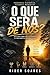 O Que Será de Nós : Pequenas historias, grandes momentos (Portuguese Edition)