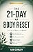 The 21-Day Body Reset: Lose Up to 10lbs in 3 Weeks