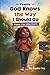 God Knows the Way I Should Go: Psalm 1 for Little Hearts