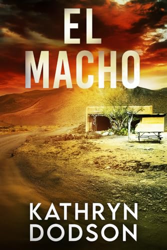 El Macho: A Jessica Watts Southwest Suspense Novel (Paperback)