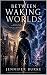 Between Waking Worlds : She...