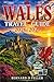 WALES TRAVEL GUIDE 2026 / 2027: Your Companion to Wales Castles, Coastlines and Culture, Mountains and the Soul of the Dragon Nation