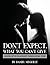 Don't Expect What You Can't Give: Creating Better Relationships Through Mutual Effort