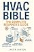 HVAC Bible: The Complete Beginner's Guide: Master HVAC Systems with Visual Guides, Step-by-Step Lessons, Troubleshooting, Maintenance, and Certification Skills