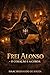 FREI ALONSO- O CORAÇÃO E A COROA (Portuguese Edition)