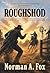 Roughshod by Norman A. Fox