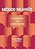 México bilingüe: Lenguas en contacto (INAH - Instituto Nacional de Antropología e Historia nº 39) (Spanish Edition)
