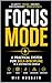 FOCUS MODE: A Practical System for Self-Discipline When Life Gets Complicated