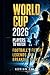 World Cup 2026 Players to Watch: Football’s Future Legends and Breakout Stars: The Rising Talents Who Could Dominate the FIFA World Cup 2026 and Become the Next Global Icons