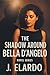 The Shadow Around Bella D’Angelo