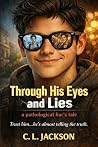 Through His Eyes and Lies: a pathological Liar's Tale