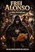 FREI ALONSO- O REI INVISIVEL (Portuguese Edition)