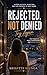 Rejected, Not Denied: The Power of Faith, Perseverance, and Trying Again