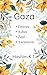 G A Z A - Graves, Ashes, Zeal, Ascension Poems of Occupation, Resistance, and Return