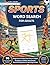 SPORTS WORDSEARCH FOR ADULTS: Large Print Word Search for Adults and Seniors: 96 Sports Themed Puzzles for Brain Stimulation, Memory Improvement, and ... (The Mind Athlete: Sports Puzzle Series)