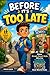 Before It’s Too Late: Raise Street-Smart Kids Who Are Confident, Independent, and Prepared for Bullying, Danger, and Real-World Risks