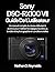 Sony DSC-RX100 VII Guide De L'utilisateur: Un manuel complet, du niveau débutant à avancé, pour maîtriser les réglages, l’autofocus, la vidéo et la photographie en conditions réelles (French Edition)