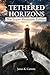 Tethered Horizons: The Super-Readable Edition