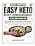 EASY KETO DIET COOKBOOK FOR BEGINNERS: 100 Quick and Simple Low-Carb Recipes Ready in 30 Minutes or Less with Macros. Meal Plan, and a Proven Guide to Fast Weight Loss