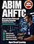 ABIM AHFTC PASS-READY PRACTICE TESTS: Advanced Heart Failure and Transplant Cardiology Certification Examination Practice That Teaches