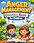 Anger Management Coloring Book for Children: Ages 4-8 | Fun and Easy Calm-Down Coloring Pages to Help Kids Manage Anger, Build Emotional Control, and Learn Healthy Coping Skills